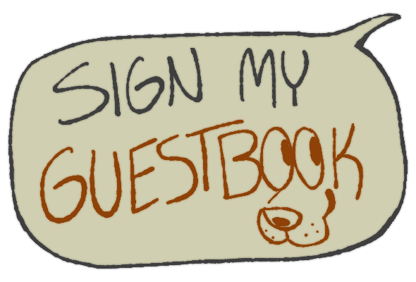A speech bubble that reads; 'Sign my guestbook', the letters look like a cartoon dog's face smiling.